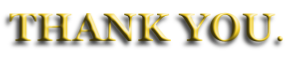 THANK YOU.